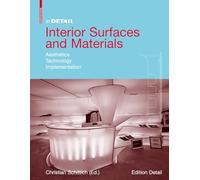 Interior Surfaces and Materials: Aesthetics, Technology, Implementation (in DETAIL)