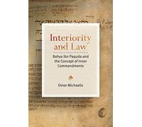 Interiority and Law: Bahya ibn Paquda and the Concept of Inner Commandments (Stanford Studies in Jewish Mysticism)