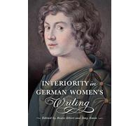 Interiority in German Women's Writing (EARLY MODERN FEMINISMS)