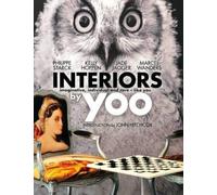 Interiors by Yoo: Imaginative, Individual and Rare - Like You by Philippe Starck Kelly Hoppen Jade Jagger Marcel Wanders(2016-06-02)