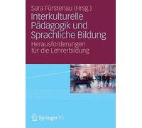 Interkulturelle Padagogik und Sprachliche Bildung : Herausforderungen fur die<|