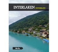 INTERLAKEN SWITZERLAND: A Luxury Coffee Table Book of Iconic Landmarks