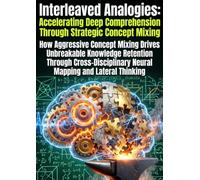 Interleaved Analogies: Accelerating Deep Comprehension Through Strategic Concept Mixing
