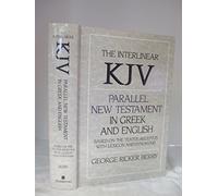 Interlinear KJV Parallel New Testament in Gr nd English: Based on the Textus Receptus with Lexicon and Synonyms