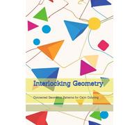 Interlocking Geometry: Connected Geometric Patterns for Calm Coloring (Simple Pattern Design)