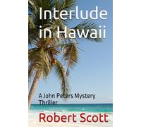 Interlude in Hawaii: A John Peters Mystery Thriller