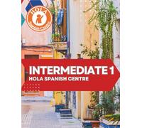 Intermediate 1: Hola Spanish Centre (Hola Spanish Centre Workbooks Series)