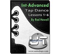 Intermediate-Advanced Tap Dance Lessons 1-6 by Rod Howell