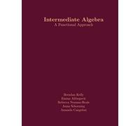 Intermediate Algebra: A Functional Approach
