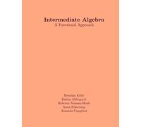 Intermediate Algebra: A Functional Approach