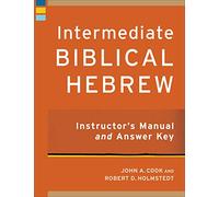 Intermediate Biblical Hebrew Instructor`s Manual and Answer Key (Learning Biblical Hebrew)