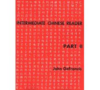 Intermediate Chinese Reader Part 2: Part II (Yale Language)
