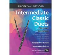 Intermediate Classic Duets for Clarinet and Bassoon: 22 classical and traditional pieces arranged especially for intermediate clarinet and bassoon players of equal standard.