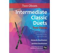 Intermediate Classic Duets for Two Oboes: 22 Classical and Traditional pieces arranged especially for equal players of intermediate standard. Most are ... keys. (Oboe Duets for Intermediate Players)