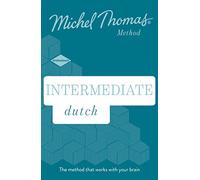 Intermediate Dutch New Edition (Learn Dutch with the Michel Thomas Method): Intermediate Dutch Audio Course