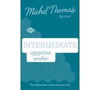 Intermediate Egyptian Arabic New Edition (Learn Arabic with the Michel Thomas Method) : Intermediate Egyptian Arabic Audio Course