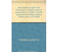 Intermediate English Test Instructions: college entrance examination in English Volume questions exchange analysis (2008) (with a CD-ROM)(Chinese Edition)