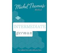 Intermediate German New Edition (Learn German with the Michel Thomas Method): Intermediate German Audio Course