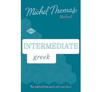 Intermediate Greek New Edition (Learn Greek with the Michel Thomas Method): Intermediate Greek Audio Course
