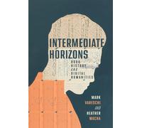 Intermediate Horizons : Book History and Digital Humanities