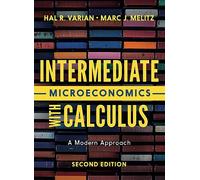 Intermediate Microeconomics With Calculus: A Modern Approach