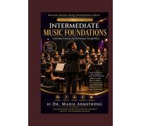 Intermediate Music Foundations: Leadership, Creativity, and Performance Through Music (Healing Waters Music Foundations Series)
