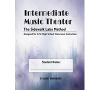 Intermediate Music Theater Student Workbook: Year Two, Jr/Sr High School