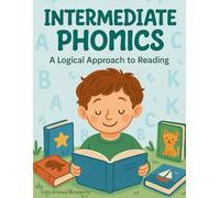 Intermediate Phonics: A Logical Approach to Reading