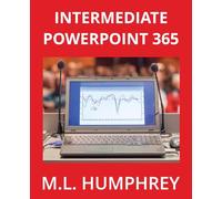 Intermediate PowerPoint 365: 2 (PowerPoint 365 Essentials)