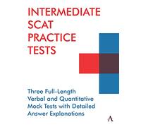 Intermediate SCAT Practice Tests: Three Full-Length Verbal and Quantitative Mock Tests with Detailed Answer Explanations (Anthem Learning SCAT™ Test Prep)