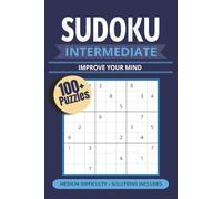 Intermediate Sudoku: Medium Difficulty Sudoku Challenges with Solutions | 6x9 inches, 110 pages | 100+ Puzzles | Gift for Children, Adults, and Mathematicians