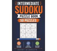 Intermediate Sudoku Puzzle Book: 50 Engaging Sudoku Puzzles • Moderate Difficulty • Solutions Included