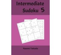 Intermediate Sudoku Vol. 5: Large Print for Kids, Adults and Seniors with Solutions