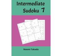 Intermediate Sudoku Vol. 7: Large Print for Kids, Adults and Seniors with Solutions