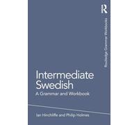 Intermediate Swedish: A Grammar and Workbook (Routledge Grammar Workbooks)