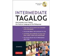 Intermediate Tagalog : Learn to Speak Fluent Tagalog (Filipino), the National Language of the Philippines (Online Media Downloads Included)
