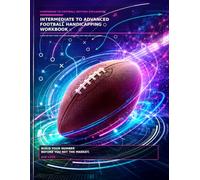 Intermediate to Advanced Football Handicapping Workbook: A Step-by-Step Point System for Analyzing Pro and College Games (Casino Gambling)