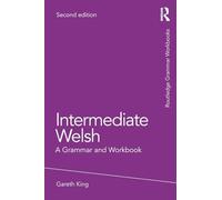 Intermediate Welsh – A Grammar and Workbook (Routledge Grammar Workbooks) – Routledge