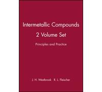 Intermetallic Compounds, 2 Volume Set : Principles and Practice
