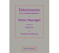 Intermezzo from "Cavalleria Rusticana" (arr. by Hamilton Robinson) for Organ by Pietro Mascagni