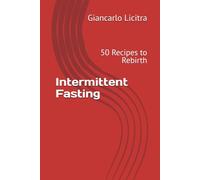 Intermittent Fasting: 50 Recipes to Rebirth