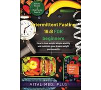 Intermittent fasting for beginners 16:8 for beginners: How to Lose Weight Easily and Healthily and Keep Your Dream Weight Permanently - incl. Recipe