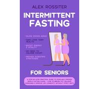 Intermittent Fasting For Seniors: A Step-by-Step Practical Guide to Popular & Proven Simple Fasting Plans - Lose Stubborn Fat, Balance Hormones & ... Without Strict Diets (Health Matters)