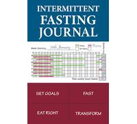 Intermittent Fasting Journal: 12 W asting Log Book & Planner for Weight Loss, With Hourly Fasting Tracker and Daily Fasting, Food and Exercise Log