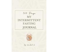 Intermittent Fasting Journal - A One-Year Record: Track, Reflect & Succeed on Your IF Journey