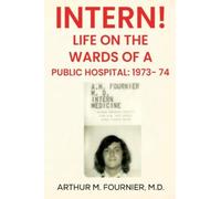 Intern! Life on the Ward of a Public Hospital: 1973