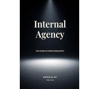 Internal Agency: How minds act without being driven.