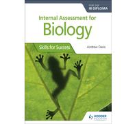 Internal Assessment for Biology for the IB Diploma : Skills for Success