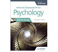 Internal Assessment for Psychology for the IB Diploma: Skills for Success