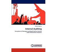 Internal Auditing: Perceptions of Managers and Audit Staff on Internal Audit Effectiveness measures
